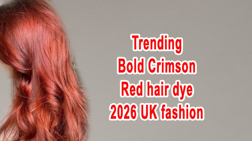 Trending Bold Crimson red hair dye 2026 UK fashion