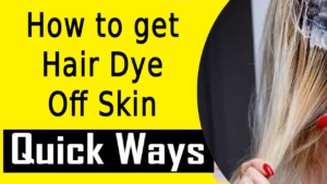 how to get hair dye off skin